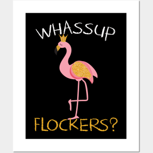 Whassup Flockers Gift Flamingo Lovers Gift Posters and Art